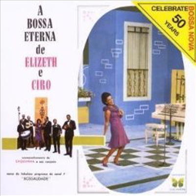 Elizeth Cardoso E Cyro Monteiro - A Bossa Eterna de Elizeth e Ciro (CD)