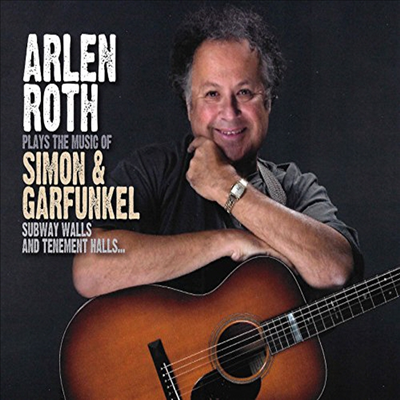 Arlen Roth - Subway Walls And Tenement Halls : Plays The Music Of Simon & Garfunkel (CD)