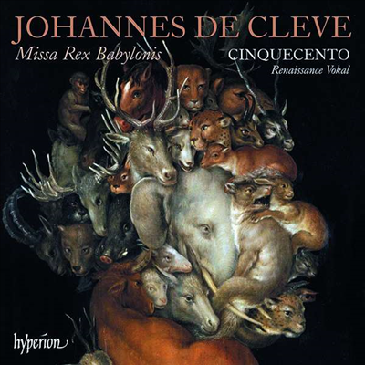 요하네스 데 클레베 : 미사 바빌론의 왕 (Johannes de Cleve: Missa Rex Babylonis)(CD) - Cinquecento