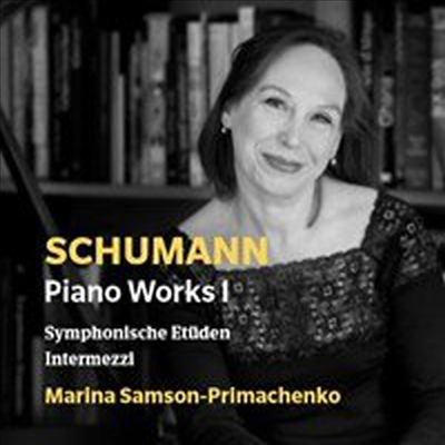 슈만: 교항적 연습곡 &amp; 인터메초 (Schumann: Etudes Symphoniques, Op.13 &amp; Intermezzi Op.4)(CD) - Marina Samson-Primachenko