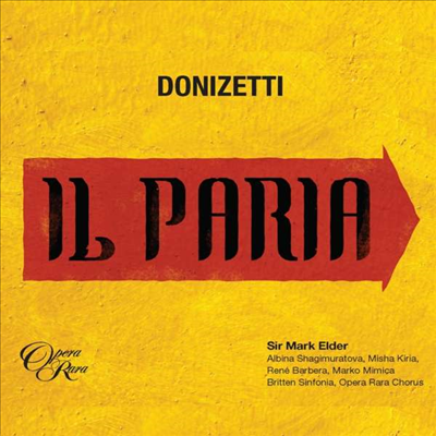 도니제티: 오페라 &#39;파리아&#39; (Donizetti: Opera &#39;Il Paria&#39;) (2CD) - Mark Elder