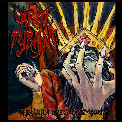 Viral Tyrant - Vultures Like You (CD)