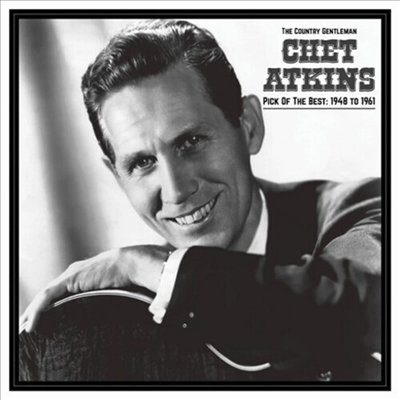 Chet Atkins - The Country Gentleman: Pick Of The Best 1948-61