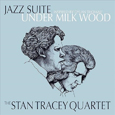 Stan Tracey Quartet - Jazz Suite Inspired by Dylan Thomas&#39; Under Milk Wood (Vinyl LP)