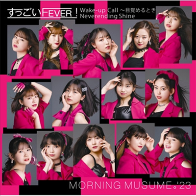 Morning Musume &#39;23 (모닝구 무스메 투쓰리) - すっごい Fever!/Wake-Up Call~目覺めるとき~/Neverending Shine (CD+Blu-ray) (초회생산한정반 A)