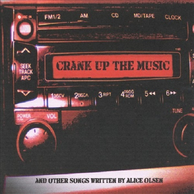 Alice Olsen &amp; Friends - Crank Up The Music (CD-R)