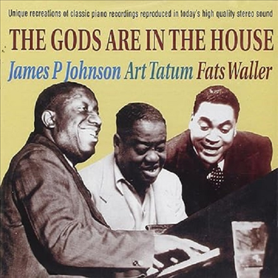 James P Johnson/Art Tatum/Fats Waller - The Gods Are In The House (Remastered)(CD)