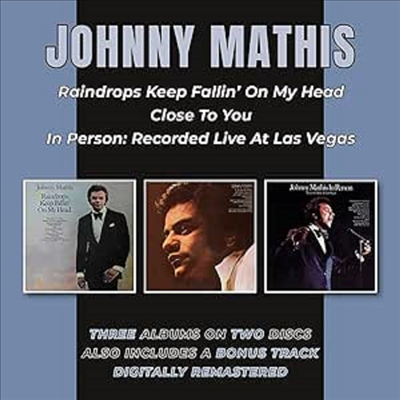 Johnny Mathis - Raindrops Keep Fallin&#39; On My Head/Close To You/In Person (Remastered)(Bonus Tracks)(3 On 2CD)