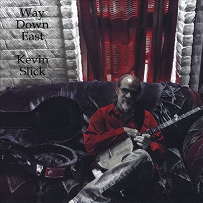 Kevin Slick - Way Down East (CD-R)