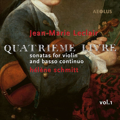 르클레르: 바이올린과 통주저음을 위한 소나타 (Leclair: Sonatas for Violin & Basso Continuo)(CD) - Helene Schmitt