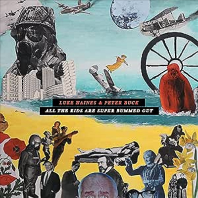 Luke Haines &amp; Peter Buck - All The Kids Are Super Bummed Out (2CD)