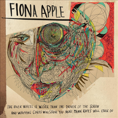 Fiona Apple - Idler Wheel Is Wiser Than The Driver Of The Screw And Whipping Cor ds Will Serve You More Than Ropes Will Ever Do (180g LP)