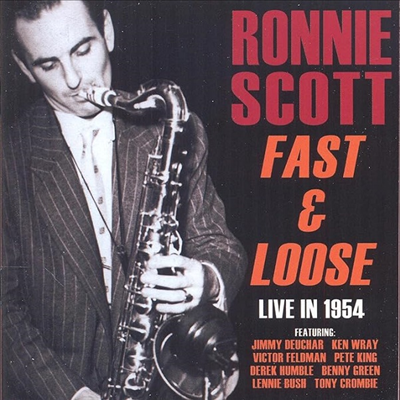 Ronnie Scott - Fast &amp; Loose - Live In 1954 (CD)