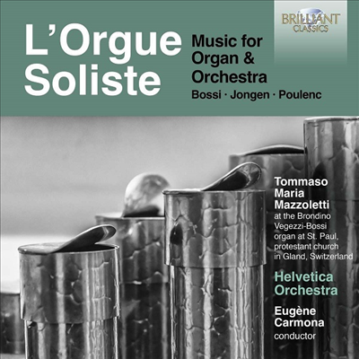 보시, 융겐 &amp; 플랑크: 오르간 협주곡집 (Bossi, Jongen &amp; Poulenc: Orgna Concertos)(CD) - Tommaso Mazzoletti