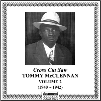 Tommy McClennan - Complete Recorded Works Vol. 2: Cross Cut Saw (CD)