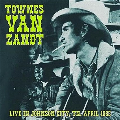 Townes Van Zandt - Live In Johnson City. Tn. April 1985 (Vinyl LP)