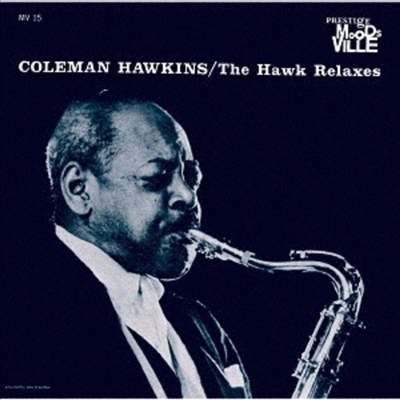 Coleman Hawkins - The Hawk Relaxes (Remastered)(Ltd)(일본반)(CD)