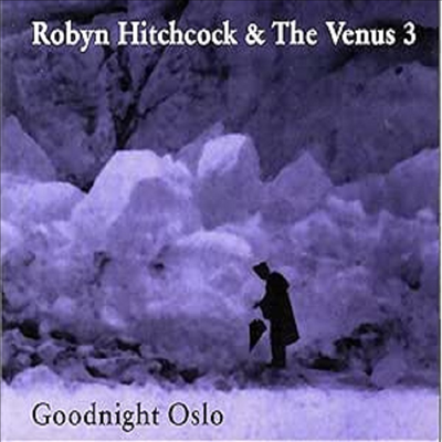 Robyn Hitchcock &amp; The Venus 3 - Goodnight Oslo (CD)