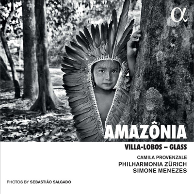 아마조니아 - 빌라-로보스: 아마존의 숲 & 글래스: 메타모르포시스 I (Amazonia - Villa-Lobos: Floresta Do Amazonas & Glass: Metamorphosis I)(CD) - Simone Menezes