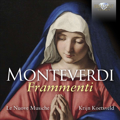 몬테베르디: 프라멘티 (Monteverdi: Frammenti)(CD) - Krijn Koetsveld