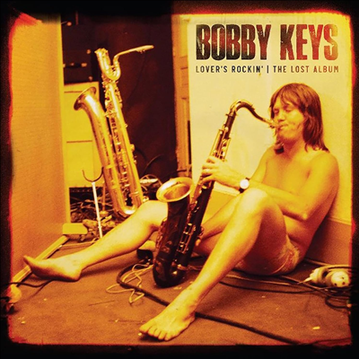 Bobby Keys - Lovers Rockin - The Lost Album (CD)