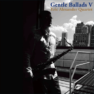 Eric Alexander Quartert - Gentle Ballads Ⅴ(180g LP)(일본반)