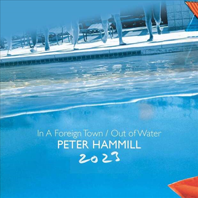 Peter Hammill - In A Foreign Town / Out Of Water 2023 (Digipack)(2CD)