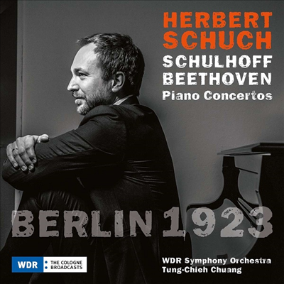 베토벤: 피아노 협주곡 1번 & 슐호프: 피아노 협주곡 2번 (Berlin 1923 - Beethoven: Piano Concerto No.1 & Schulhoff: Piano Concerto No.2)(CD) - Herbert Schuch