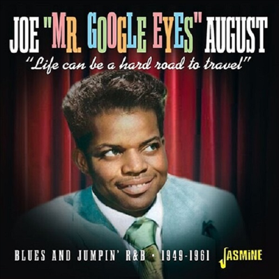 Joe Mr. Google Eyes August - Life Can Be A Hard Road to Travel - Blues And Jumpin R&amp;B - 1949-1961 (CD)