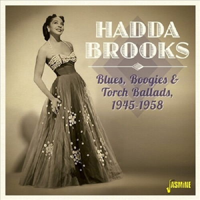 Hadda Brooks - Hadda Brooks: Blues Boogie & Torch Ballads 45-58 (CD)