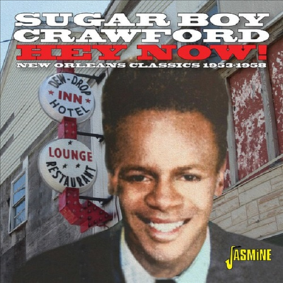 James Sugar Boy Crawford - Hey Now: Classic Recordings 1953-1958 (CD)