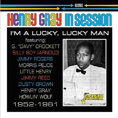 Henry Gray - In Session: 1952-1961 - I'm A Lucky Lucky Man (CD)