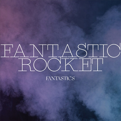 Fantastics (판타스틱스) - Fantastic Rocket (CD)