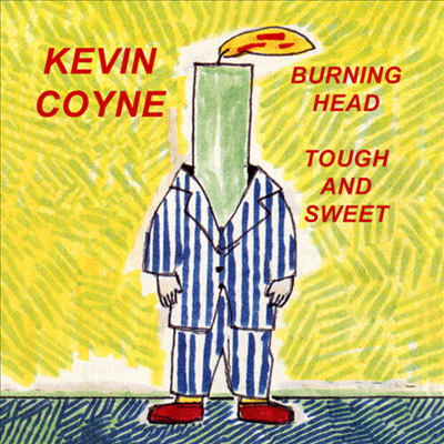 Kevin Coyne - Burning Head / Tough And Sweet (2CD)