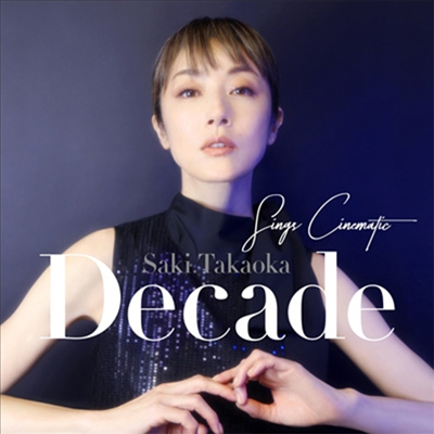 Takaoka Saki (타카오카 사키) - Decade -Sings Cinematic- (2CD)