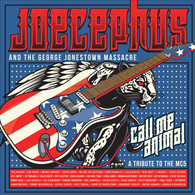 Tribute To The MC5 - Joecephus &amp; The George Jonestown Massacre - Call Me Animal: A Tribute To The MC5 (CD)