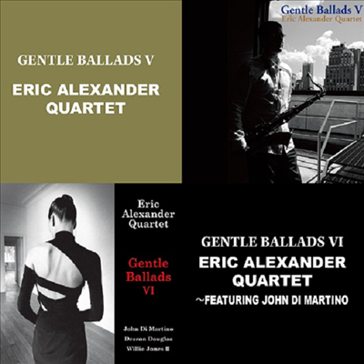 Eric Alexander Quartet - Gentle Ballads V & Gentle Ballads VI (2CD)(일본반)
