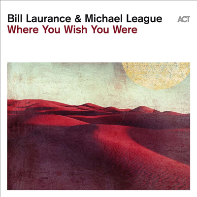 Bill Laurance - Where You Wish You Were (Digipack)(CD)