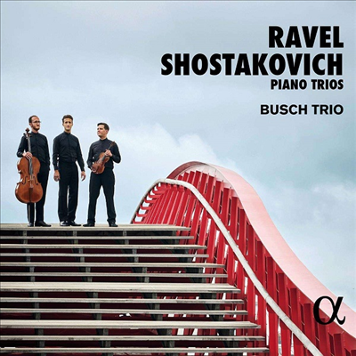 라벨 &amp; 쇼스타코비치: 피아노 삼중주 (Ravel &amp; Shostakovich: Piano Trios)(CD) - Busch Trio