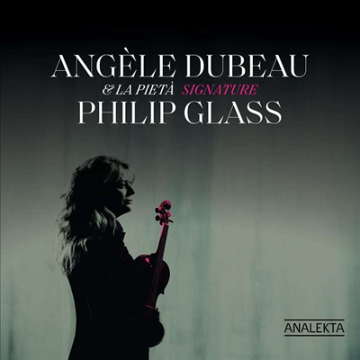 필립 글래스: 바이올린 작품집 (Signature - Philip Glass)(CD) - Angele Dubeau