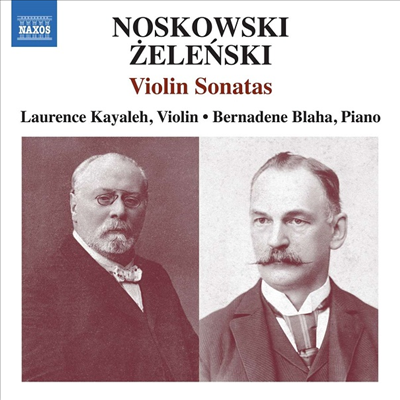 노즈코프스키 &amp; 젤렌스키: 바이올린 소나타 (Noskowski &amp; Zelenski: Violin Sonatas)(CD) - Laurence Kayaleh