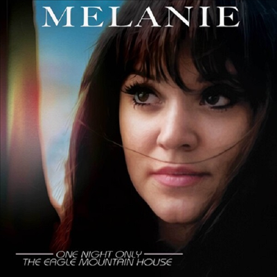 Melanie - One Night Only - The Eagle Mountain House (2CD)