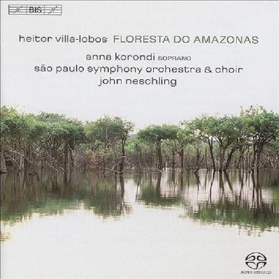 빌라-로보스: 아마존의 숲 (Villa-Lobos: Floresta do Amazonas) (SACD Hybrid) - Anna Korondi