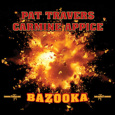 Pat Travers &amp; Carmine Appice - Bazooka (Remastered)(CD)