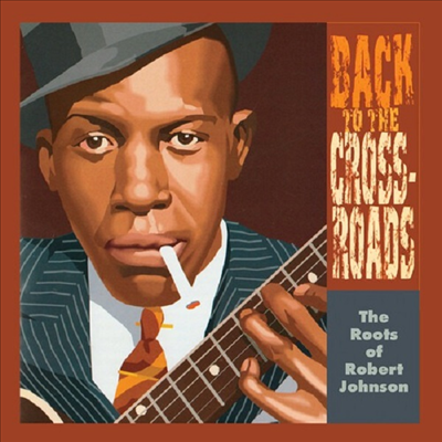 Robert Johnson - Roots Of Robert Johnson: Back To The Crossroads (LP)