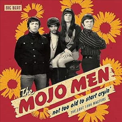 Mojo Men - Not Too Old To Start Cryin&#39;: The Lost 1966 Master (CD)