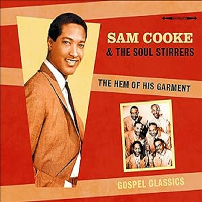 Sam Cooke & The Soul Stirrers - Hem Of His Garment: Gospel Classics (CD)