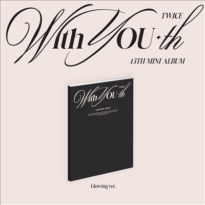 트와이스 (Twice) - With YOU-th (Glowing Version)(미국빌보드집계반영)(CD)