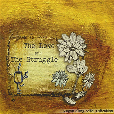 Teague Alexy - Love &amp; The Struggle (CD)