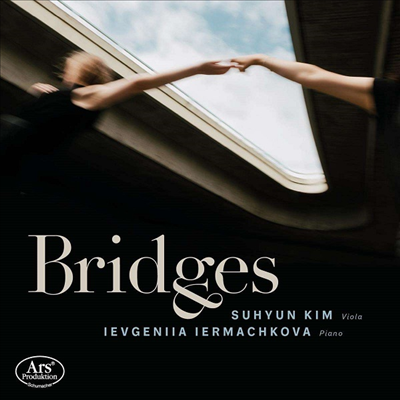 브릿지 - 비올라와 피아노를 위한 작품집 (Bridges - Works for Viola and Piano)(CD) - 김수현 (Suhyun Kim)